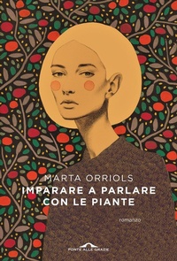 Abbildung von: Imparare a parlare con le piante - Scrittori;Ponte alle Grazie