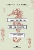 Cover: Dove nuotano gli ippocampi. La scienza e i segreti della memoria - Saggi;Ponte alle Grazie