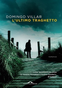 Abbildung von: L' ultimo traghetto - Scrittori;Ponte alle Grazie
