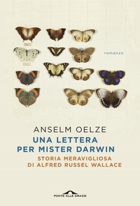 Abbildung von: Una lettera per Mister Darwin. Storia meravigliosa di Alfred Russel Wallace - Scrittori;Ponte alle Grazie