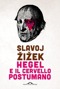 Abbildung von: Hegel e il cervello postumano - Saggi;Ponte alle Grazie