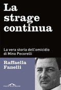 Cover: La strage continua. La vera storia dell'omicidio di Mino Pecorelli - Inchieste;Ponte alle Grazie