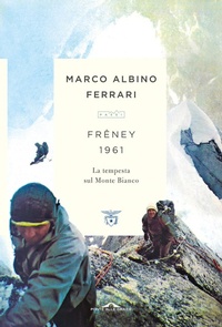 Abbildung von: Freney 1961. La tempesta sul Monte Bianco - Passi;Ponte alle Grazie