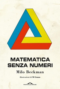 Abbildung von: Matematica senza numeri - Saggi;Ponte alle Grazie
