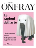 Cover: Le ragioni dell'arte. Un'iniziazione all'arte dalla preistoria ai giorni nostri - Fuori collana;Ponte alle Grazie