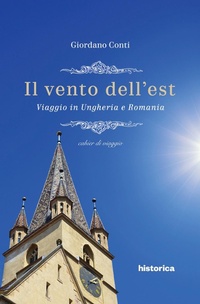 Abbildung von: Il vento dell'est. Viaggio in Ungheria e Romania - Historica Edizioni