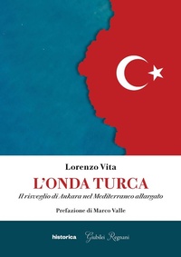 Abbildung von: L' onda turca. Il risveglio di Ankara nel Mediterraneo allargato - Historica Edizioni