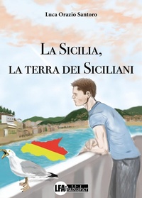 Abbildung von: La Sicilia, la terra dei siciliani - LFA Publisher