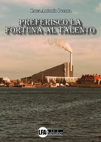 Abbildung von: Preferisco la fortuna al talento - LFA Publisher