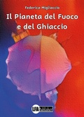 Cover: Il pianeta del fuoco e del ghiaccio - LFA Publisher