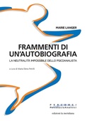 Cover: Frammenti di un'autobiografia. La neutralit&agrave; impossibile dello psicoanalista - Percorsi PsicoSocioAnalitici;Edizioni La Meridiana