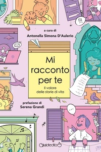 Abbildung von: Mi racconto per te. Il valore delle storie di vita - Fuoricollana;Giraldi Editore