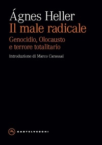 Abbildung von: Il male radicale. Genocidio, Olocausto e terrore totalitario - Eliche;Castelvecchi