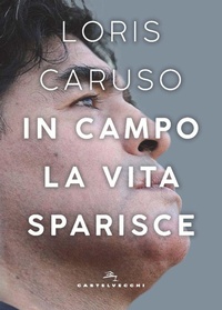 Abbildung von: In campo la vita sparisce - Orizzonti;Castelvecchi
