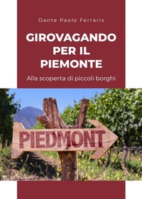 Abbildung von: Girovagando per il Piemonte. Alla scoperta di piccoli borghi - Youcanprint