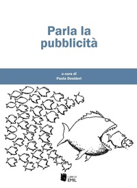 Abbildung von: Parla la pubblicità - Retorica, argomentazione, linguistica;I Libri di Emil