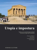 Abbildung von: Utopia e impostura. Tutela e uso sociale dei beni culturali in Sicilia al tempo dell'Autonomia - Scienze e Lettere