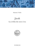 Cover: Jiroft. La civilt&agrave; che non c'era - Il novissimo Ramusio;Scienze e Lettere