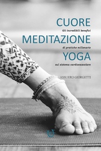 Abbildung von: Cuore, meditazione, yoga. Gli incredibili benefici di pratiche millenarie sul sistema cardiovascolare - Hybrida;Arpeggio Libero