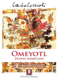 Abbildung von: Omeyotl. Diario messicano - Piccolo karma;Lindau
