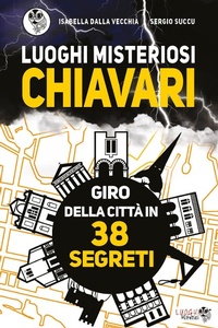 Abbildung von: Luoghi misteriosi Chiavari. Giro della città in 38 segreti - Youcanprint
