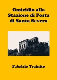 Abbildung von: Omicidio alla Stazione di Posta di Santa Severa - Youcanprint