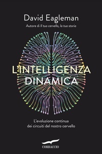 Abbildung von: L' intelligenza dinamica. L'evoluzione continua dei circuiti del nostro cervello - Saggi;Corbaccio