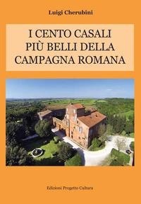 Abbildung von: I cento casali più belli della campagna romana - Progetto Cultura