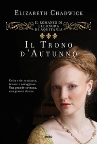 Abbildung von: Il trono d'autunno. Il romanzo di Eleonora d'Aquitania - Narrativa TRE60;TRE60