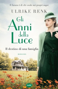 Abbildung von: Gli anni della luce. Il destino di una famiglia - Narrativa TRE60;TRE60