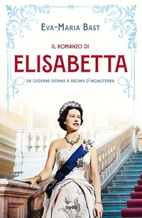 Abbildung von: Il romanzo di Elisabetta. Da giovane donna a regina d'Inghilterra - Narrativa TRE60;TRE60