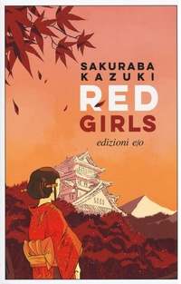 Abbildung von: Red girls. La leggenda della famiglia Akakuchiba - Dal mondo;E/O
