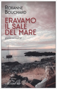Abbildung von: Eravamo il sale del mare - Dal mondo;E/O