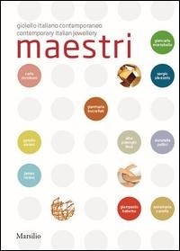 Abbildung von: Maestri. Gioiello italiano contemporaneo. Ediz. italiana e inglese - Cataloghi;Marsilio