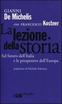 Abbildung von: La lezione della storia. Sul futuro dell'Italia e le prospettive dell'Europa - I grilli;Marsilio