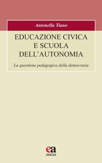 Abbildung von: Educazione civica e scuola dell'autonomia. La questione pedagogica della democrazia - Formazione umana e nuova democrazia;Anicia (Roma)