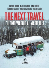 Abbildung von: The next travel. L'ultimo viaggio al Magic Bus - Orme Editori