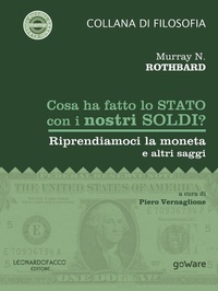 Abbildung von: Cosa ha fatto lo Stato con i nostri soldi? Riprendiamoci la moneta e altri saggi - Meme;goWare