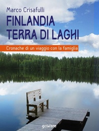 Abbildung von: Finlandia terra di laghi. Cronache di un viaggio con la famiglia - Guide d'autore;goWare
