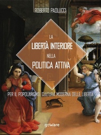 Abbildung von: La libertà interiore nella politica attiva. Per il popolarismo. Cultura moderna delle libertà - Goware