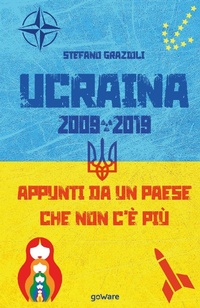 Abbildung von: Ucraina 2009-2019. Appunti da un Paese che non c'è più - Polis;goWare