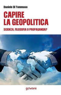 Abbildung von: Capire la geopolitica. Scienza, filosofia o propaganda? - Polis;goWare