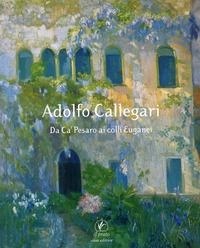 Abbildung von: Adolfo Callegari da Ca' Pesaro ai colli Euganei - Cataloghi d'arte;Il Prato