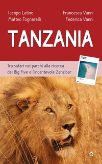 Abbildung von: Tanzania. Tra safari nei parchi alla ricerca dei Big Five e l'incantevole Zanzibar - Goware