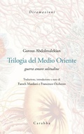 Cover: Trilogia del Medio Oriente. Guerra amore solitudine. Ediz. italiana e persiana - Diramazioni;Carabba