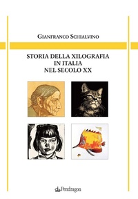 Abbildung von: Storia della xilografia in Italia nel secolo XX - Arte;Edizioni Pendragon