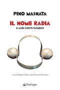 Cover: Il nome radia e altri scritti futuristi - Studi e ricerche;Edizioni Pendragon
