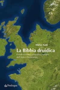Abbildung von: La Bibbia druidica. Il reale scenario geografico europeo nell'Antico Testamento - Varia;Edizioni Pendragon