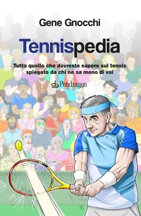 Abbildung von: Tennispedia. Tutto quello che dovreste sapere sul tennis spiegato da chi ne sa meno di voi - Linferno;Edizioni Pendragon