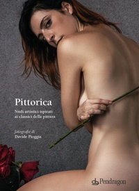 Abbildung von: Pittorica. Nudi artistici ispirati ai classici della pittura - Varia;Edizioni Pendragon